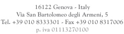 16122 Genoa - Italy - Via San Bartolomeo degli Armeni, 5 - Tel. +39 010 8333301 - Fax +39 010 8317006